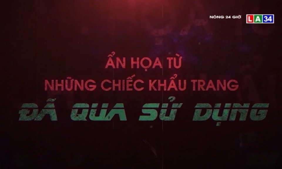 Ẩn họa từ những chiếc khẩu trang đã qua sử dụng
