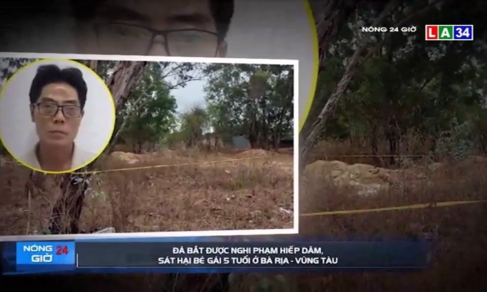 Đã bắt được nghi phạm hiếp dâm, sát hại bé gái 5 tuổi ở Bà Rịa &#8211; Vũng Tàu