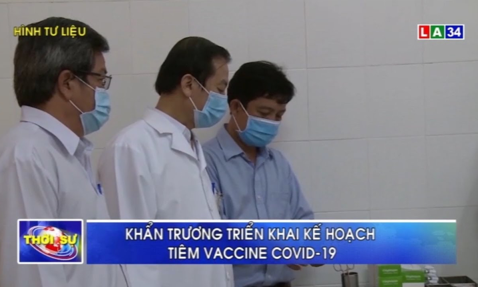 Long An khẩn trương triển khai kế hoạch tiêm vaccine Covid-19