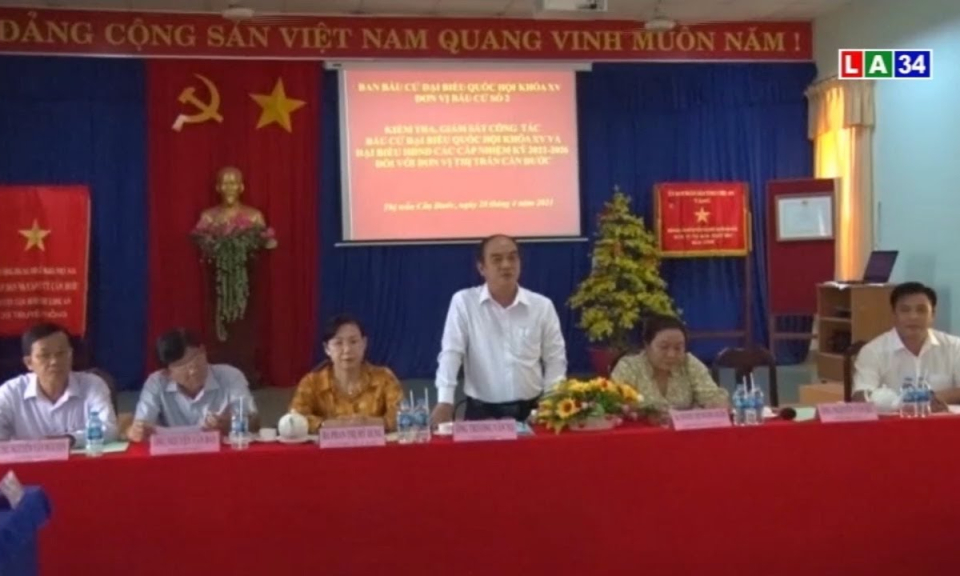 Kiểm tra công tác bầu cử tại Cần Đước