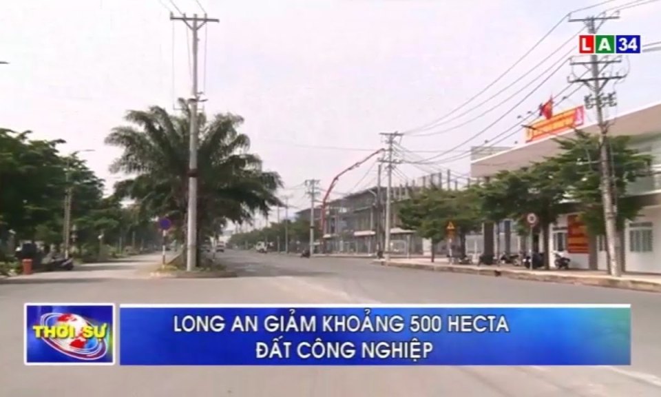 Long An giảm khoảng 500 hecta đất công nghiệp