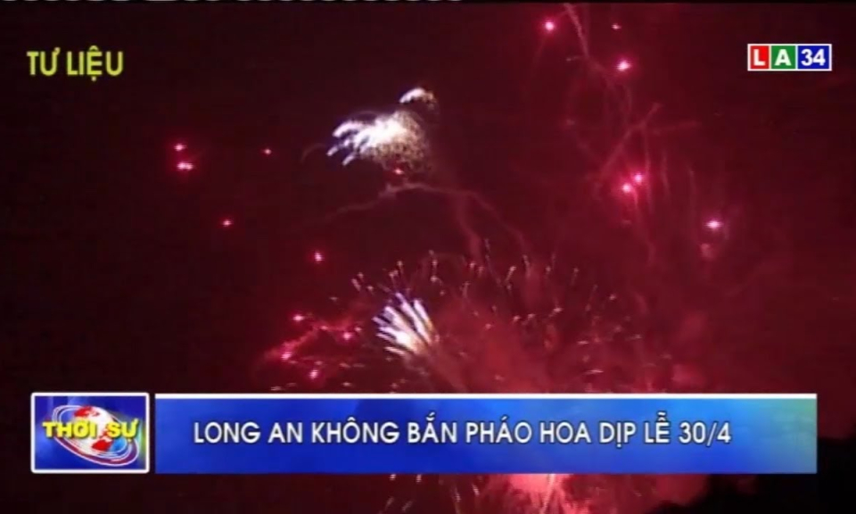 Long An không bắn pháo hóa dịp lễ 30/4