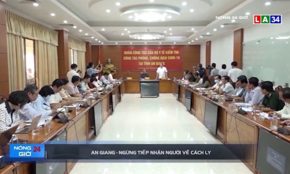 An Giang: Ngừng tiếp nhận người về cách ly