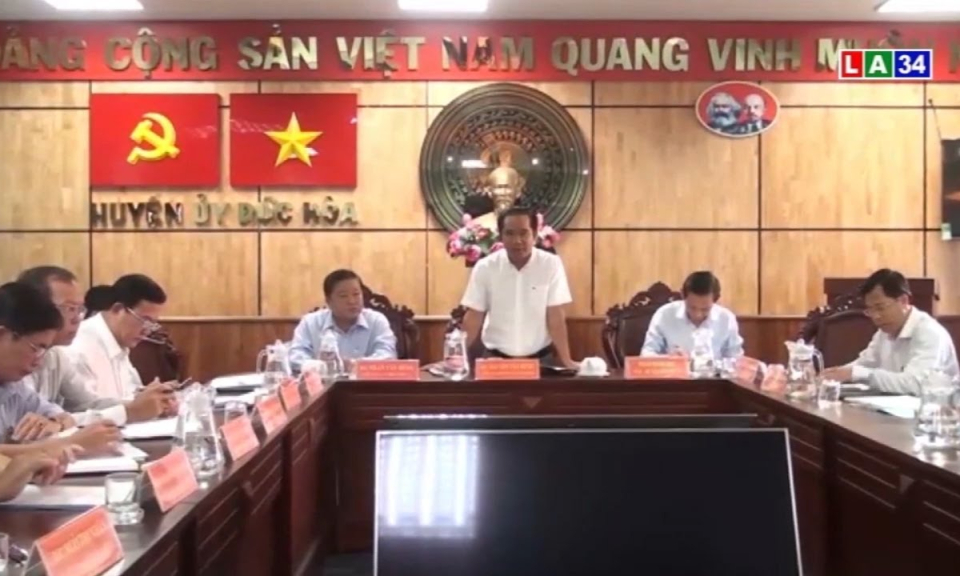 Bí thư Tỉnh ủy Long An – Nguyễn Văn Được làm việc với BTV huyện Đức Huệ, Đức Hòa