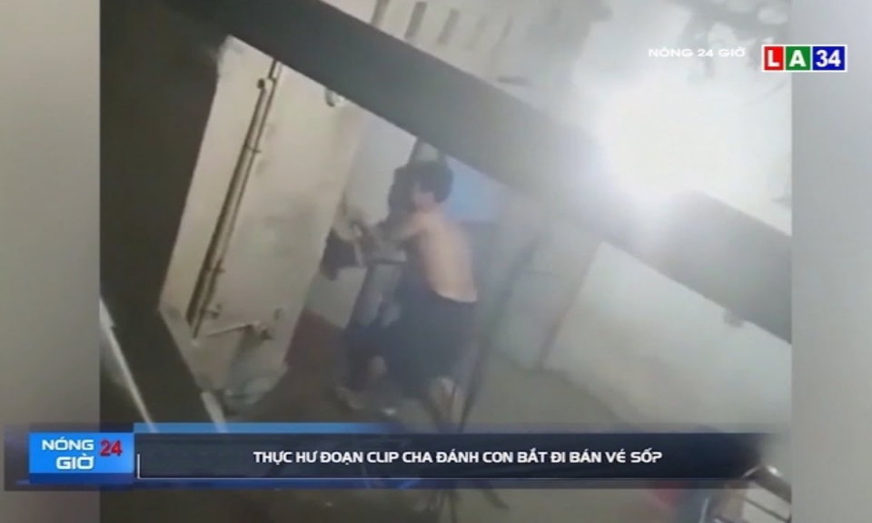 Thực hư đoạn clip cha đánh con bắt đi bán vé số