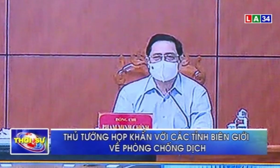 Thủ tướng họp khẩn các tỉnh biên giới về phòng chống dịch