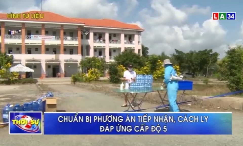 Long An: Chuẩn bị phương án tiếp nhận, cách ly đáp ứng cấp độ 5