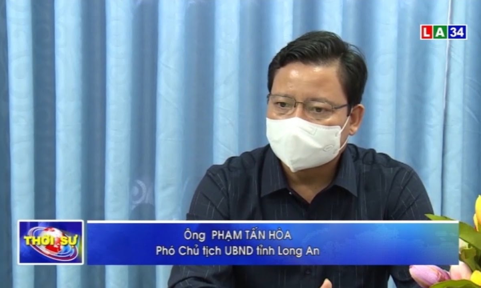 Long An nỗ lực phòng, chống dịch Covid-19