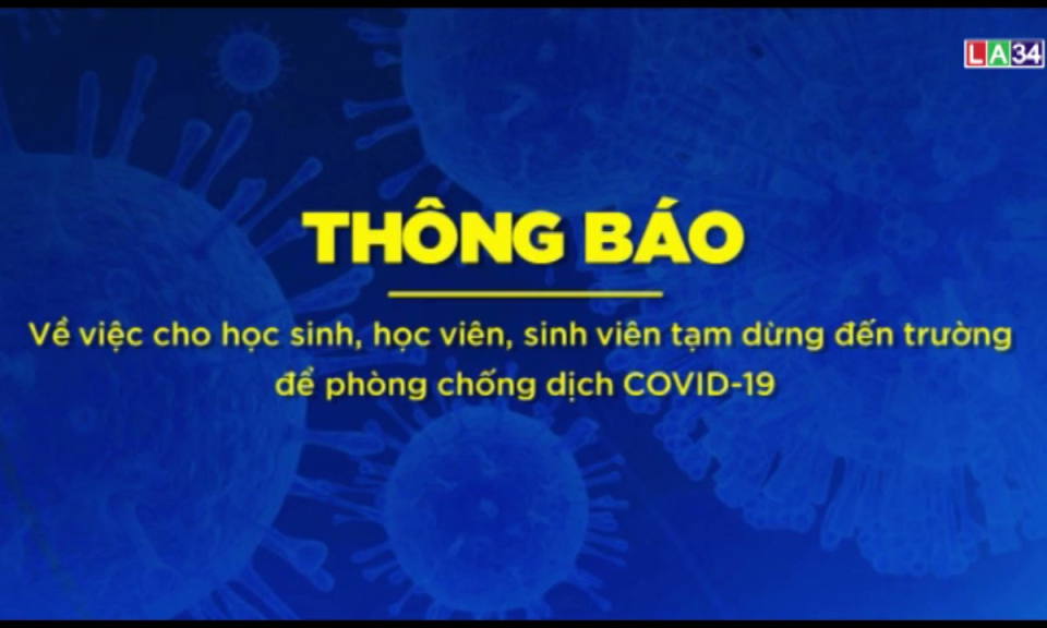 THÔNG BÁO Về việc cho học sinh, học viên, sinh viên tạm dừng đến trường để phòng chống dịch Covid-19