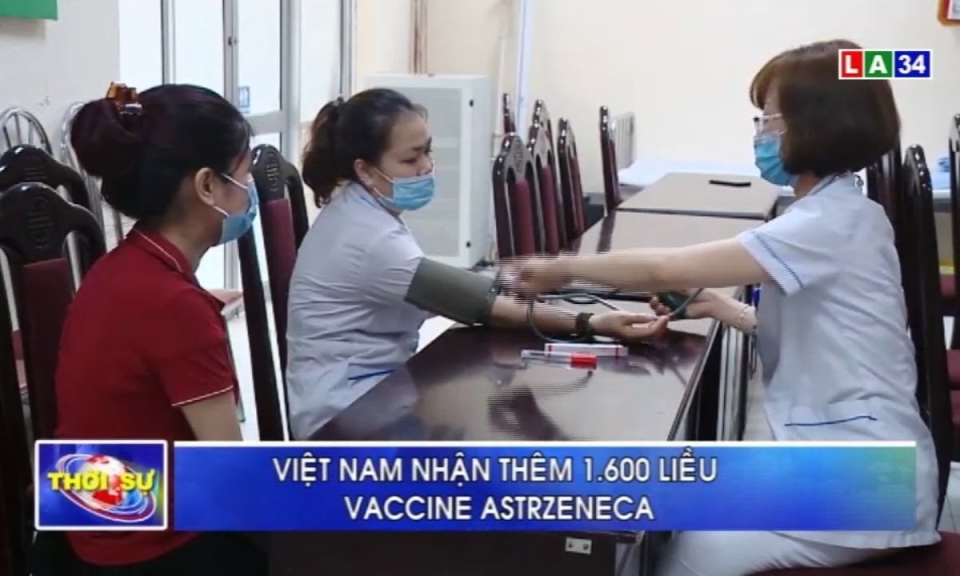 Việt Nam nhận thêm 1.600 liều vaccine AstraZeneca