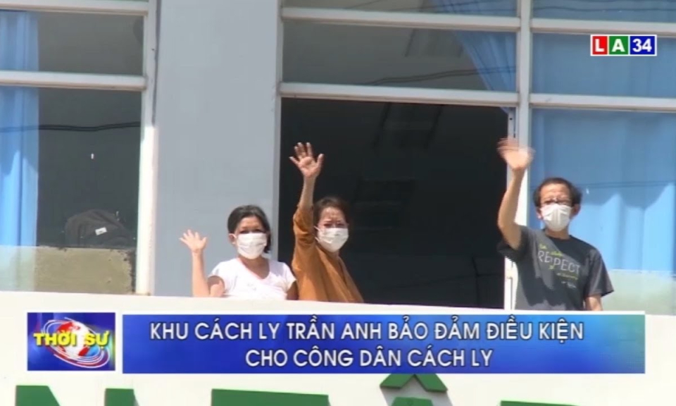 Khu cách ly Trần Anh bảo đảm điều kiện cho công dân cách ly