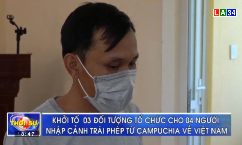 Khởi tố 3 đối tượng tổ chức cho 4 người nhập cảnh trái phép từ Campuchia về Việt Nam