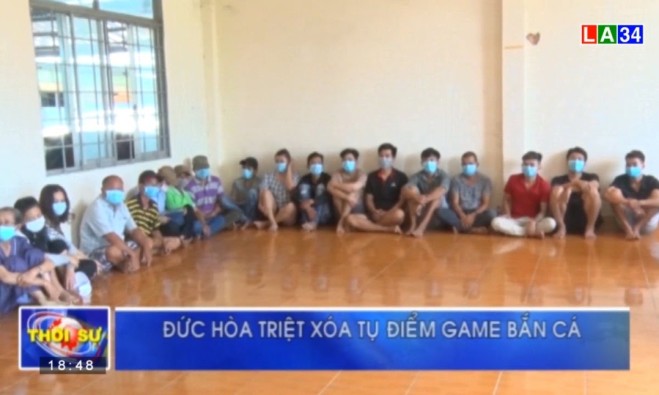 Đức Hòa triệt xóa tụ điểm game bắn cá