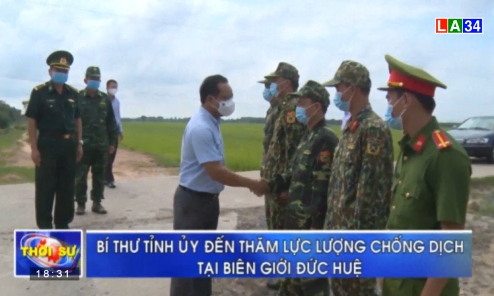 Bí thư Tỉnh ủy Long An &#8211; Nguyễn Văn Được thăm lực lượng chống dịch tại biên giới Đức Huệ