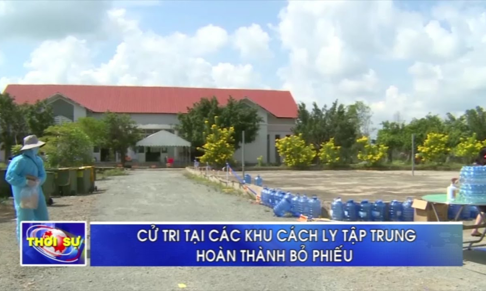Cử tri tại các khu cách ly tập trung hoàn thành bỏ phiếu
