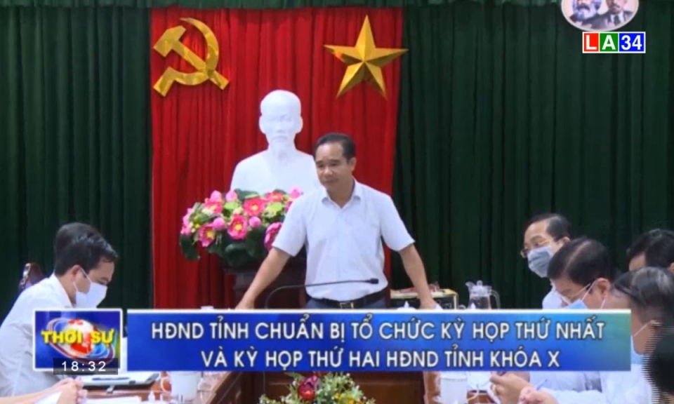 Long An: HĐND tỉnh chuẩn bị tổ chức kỳ họp thứ Nhất và kỳ họp thứ Hai HĐND tỉnh khóa X