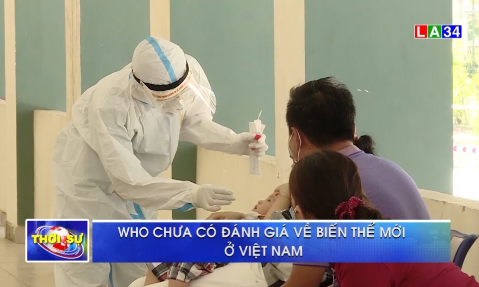 WHO chưa có đánh giá về biến thể mới ở Việt Nam