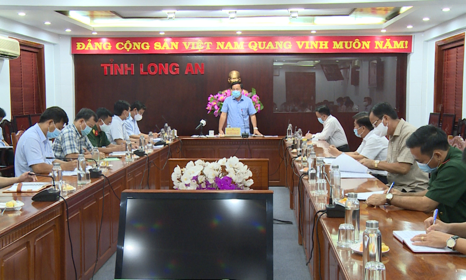 Long An: Cấp bách triển khai các giải pháp ứng phó với tình huống dịch bệnh