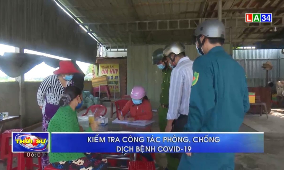 Long An: Các địa phương tăng cường kiểm tra, giám sát việc thực hiện phòng chống dịch