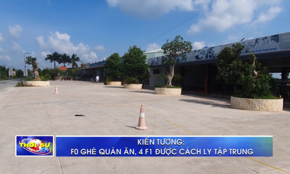 Kiến Tường: F0 ghé quán ăn cơm, 4 F1 được cách ly tập trung