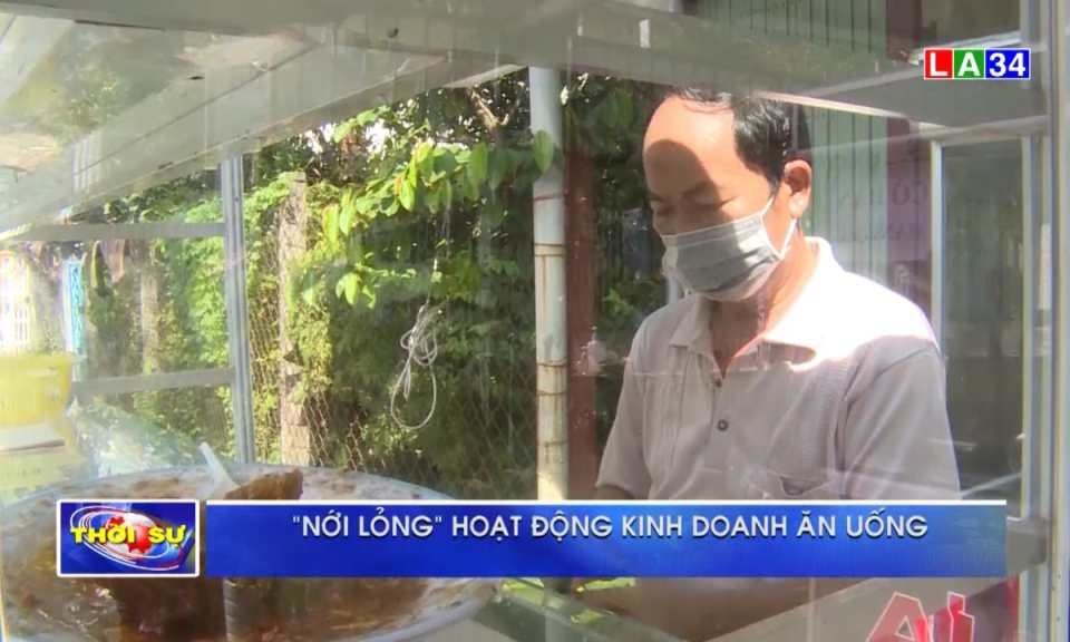 Long An: &#8220;Nới lỏng&#8221; hoạt động kinh doanh ăn uống