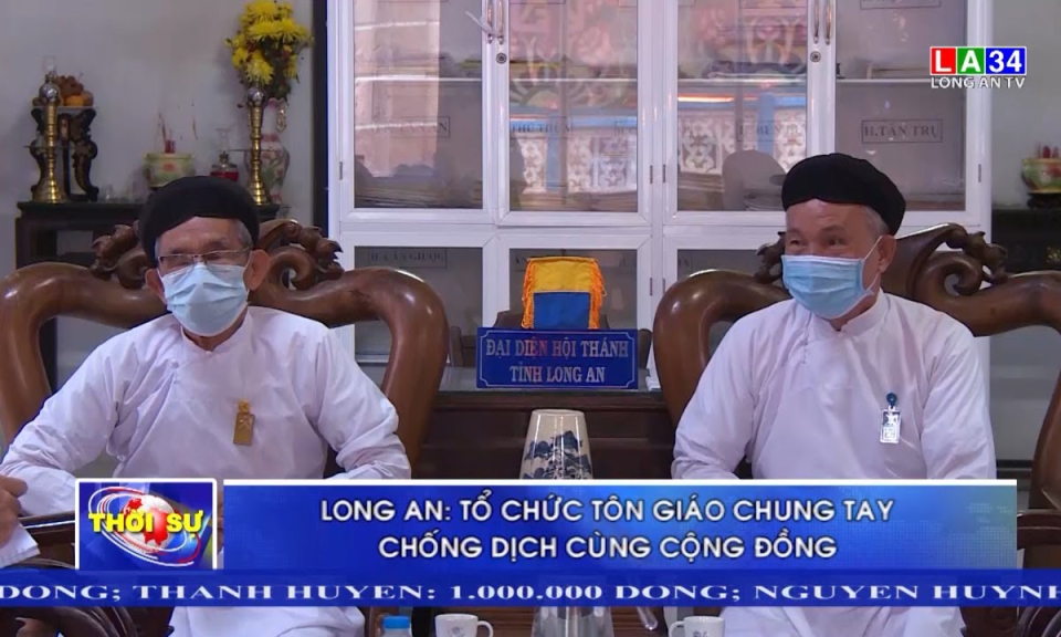 Long An: Tổ chức tôn giáo chung tay phòng chống dịch cùng cộng đồng