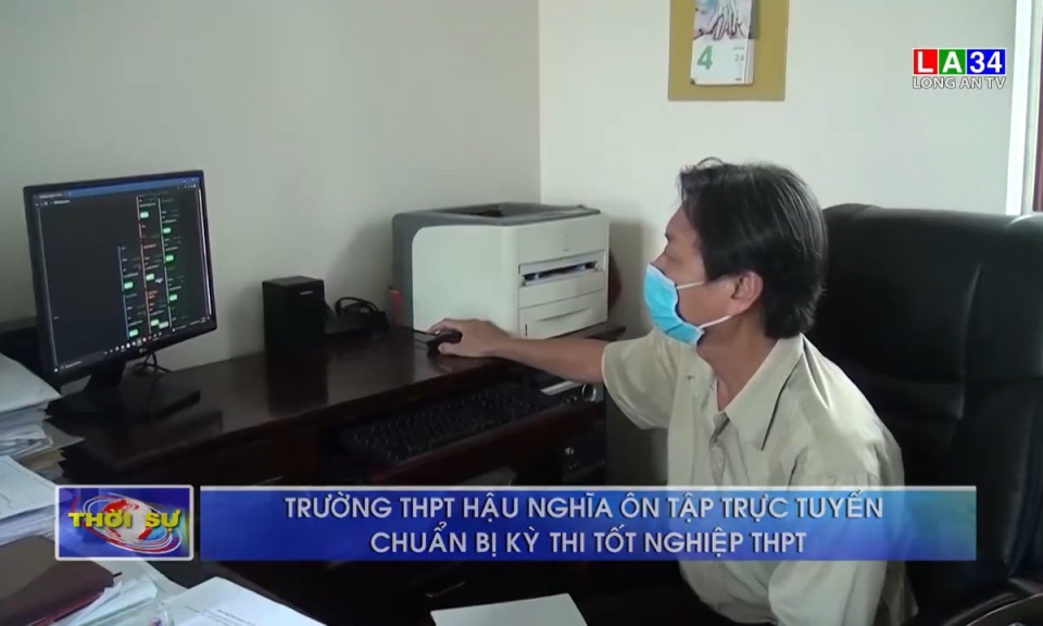Trường THPT Hậu Nghĩa ôn tập trực tuyến chuẩn bị kỳ thi tốt nghiệp THPT