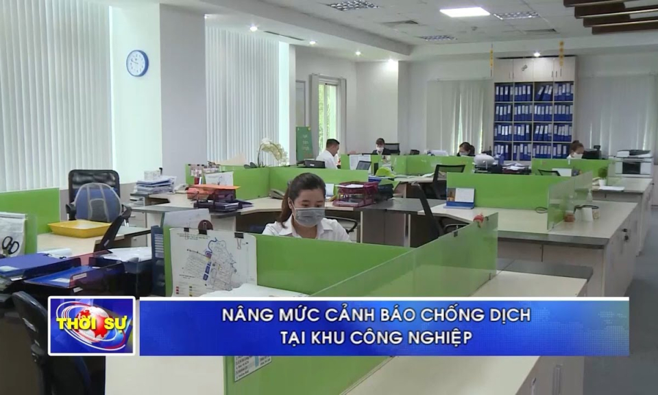 Nâng cao mức cảnh báo chống dịch tại khu công nghiệp