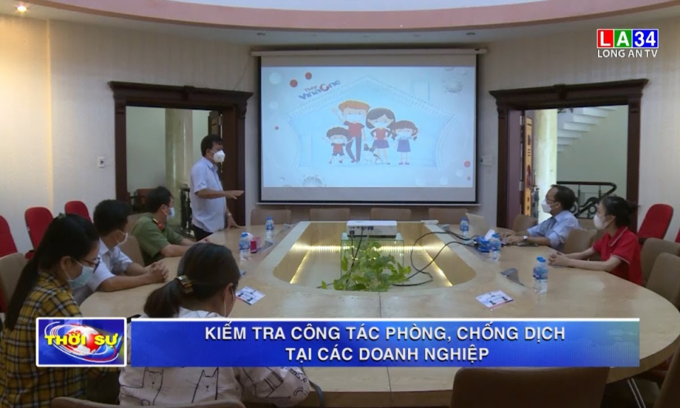 Kiểm tra phòng chống dịch trong các KCN, không để làm đứt gãy chuỗi sản xuất