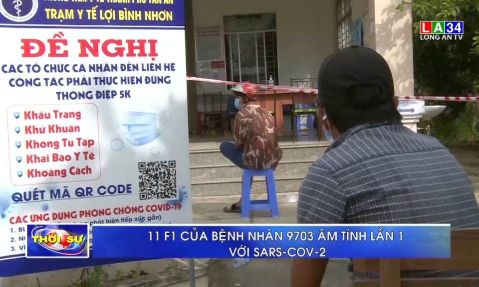 Long An: 11 F1 của ca nhiễm Covid-19 thứ 11 trong cộng đồng âm tính lần 1 với SARS-CoV-2