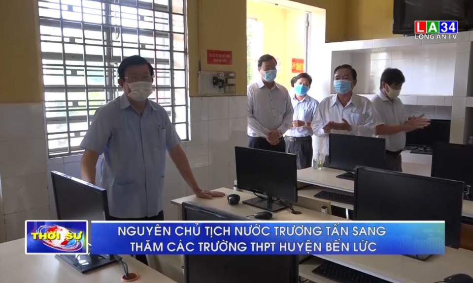 Nguyên Chủ tịch nước Trương Tấn Sang thăm các trường THPT huyện Bến Lức