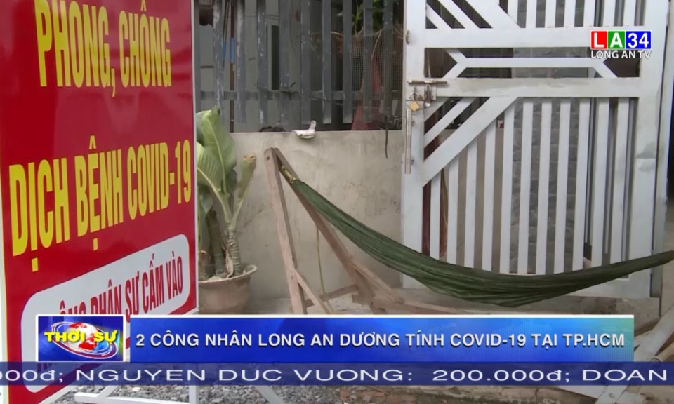 2 công nhân Long An dương tính với Covid-19 tại TP.HCM