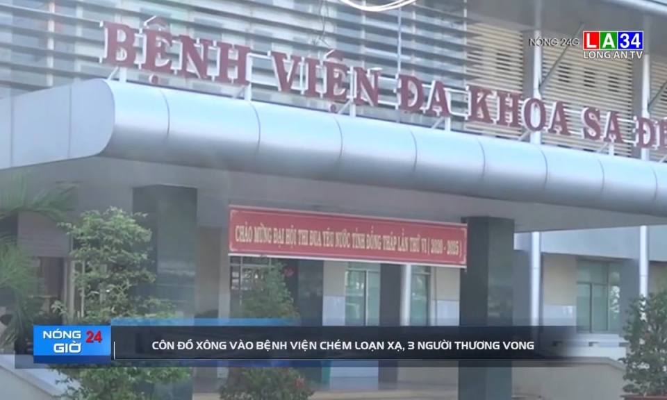 Côn đồ xông vào bệnh viện chém loạn xạ, 3 người thương vong