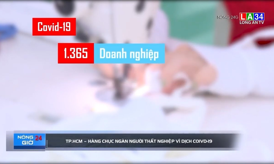 TP.HCM: Hàng chục ngàn người thất nghiệp vì dịch Covid-19
