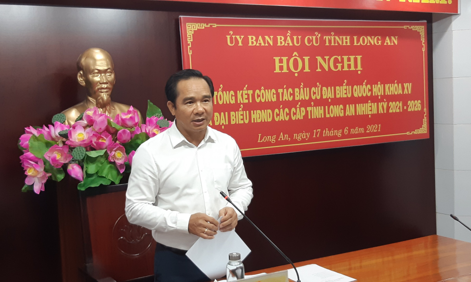 Tổng kết công tác bầu cử Đại biểu Quốc hội khóa XV và Đại biểu HĐND các cấp tỉnh Long An