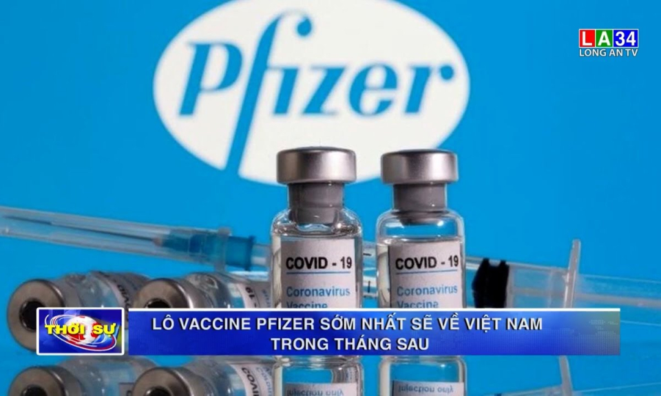 Lô vaccine Pfizer sớm nhất sẽ về Việt Nam trong tháng 7/2021