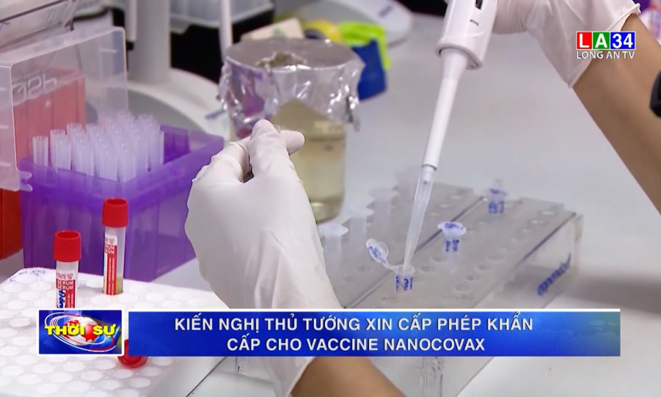 Kiến nghị Thủ tướng xin cấp phép khẩn cấp cho vaccine Nanocovax