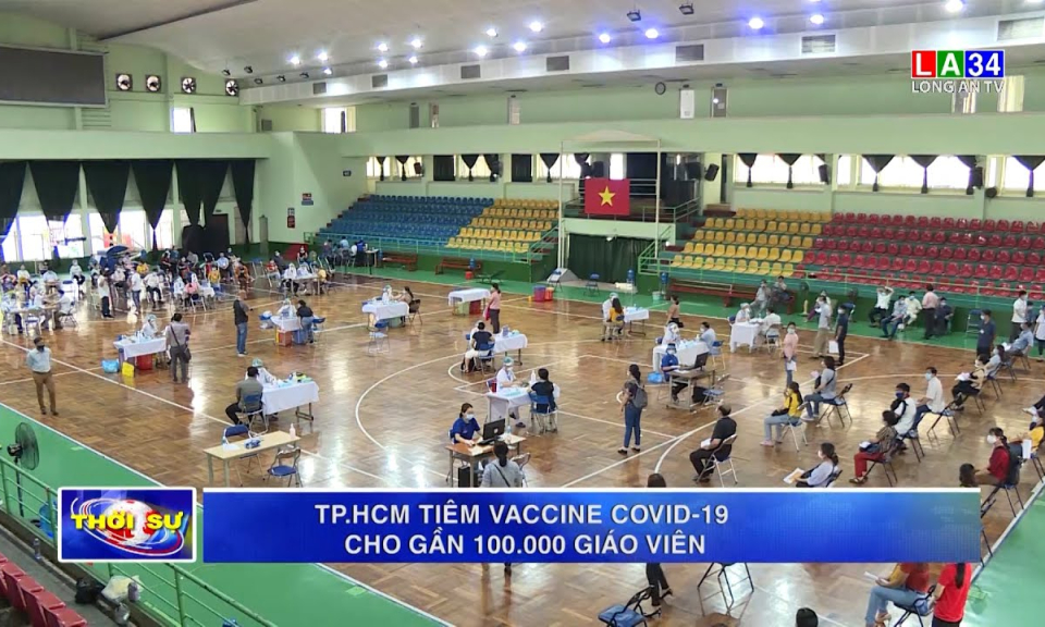 TP.HCM tiêm vaccine Covid-19 cho gần 100.000 giáo viên