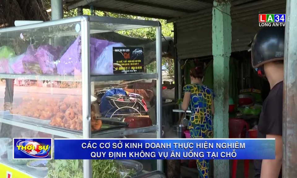 Long An: Các cơ sở thực hiện nghiêm quy định không phục vụ ăn uống tại chỗ