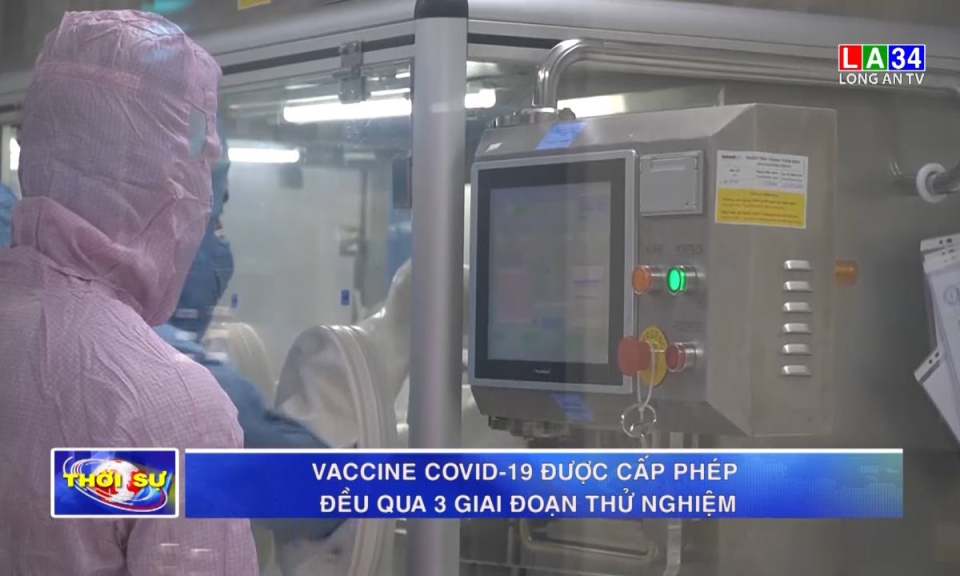 Vaccine Covid-19 được cấp phép đều qua 3 giai đoạn thử nghiệm
