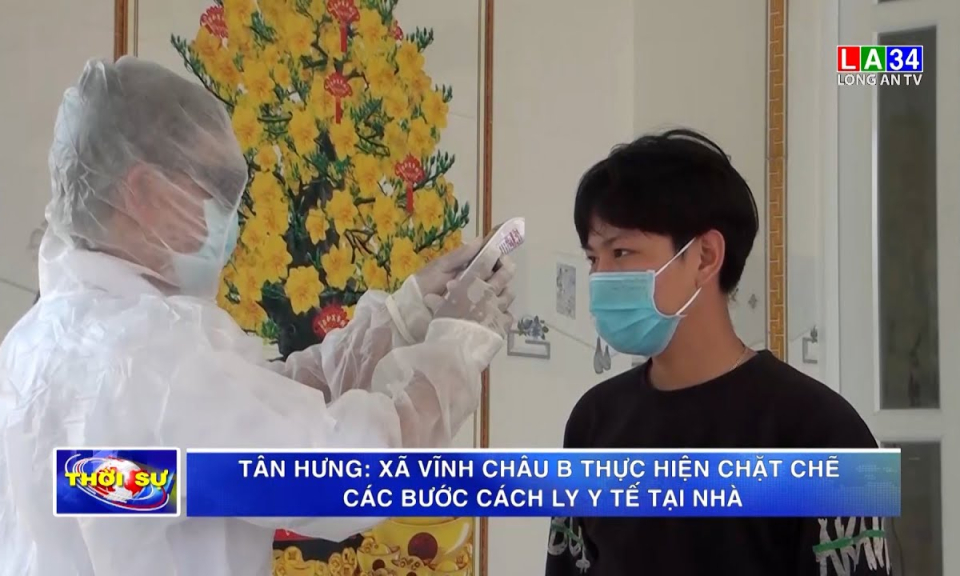 Tân Hưng: Xã Vĩnh Châu B thực hiện chặt chẽ các bước cách ly y tế tại nhà