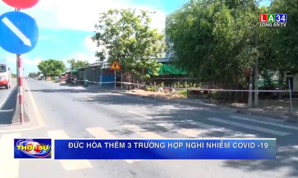 Đức Hòa: Thêm 3 trường hợp nghi nhiễm Covid-19