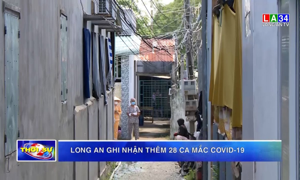 Long An ghi nhận thêm 28 ca mắc Covid-19