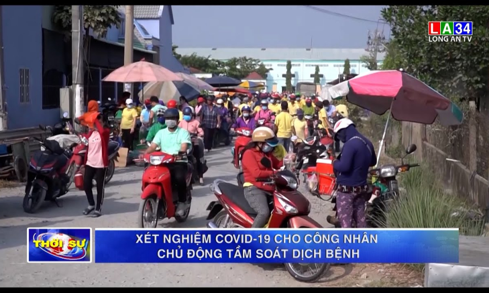 Xét nghiệm Covid-19 cho công nhân chủ động tầm soát dịch bệnh
