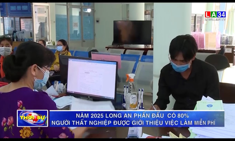 Năm 2025 Long An phấn đấu có 80% người thất nghiệp được giới thiệu việc làm miễn phí