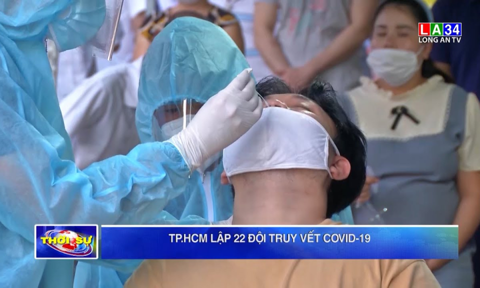 TP.HCM thành lập 22 đội truy vết Covid-19