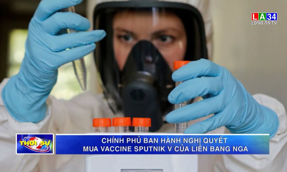Chính phủ ban hành Nghị quyết mua vaccine Sputnik V của Liên bang Nga