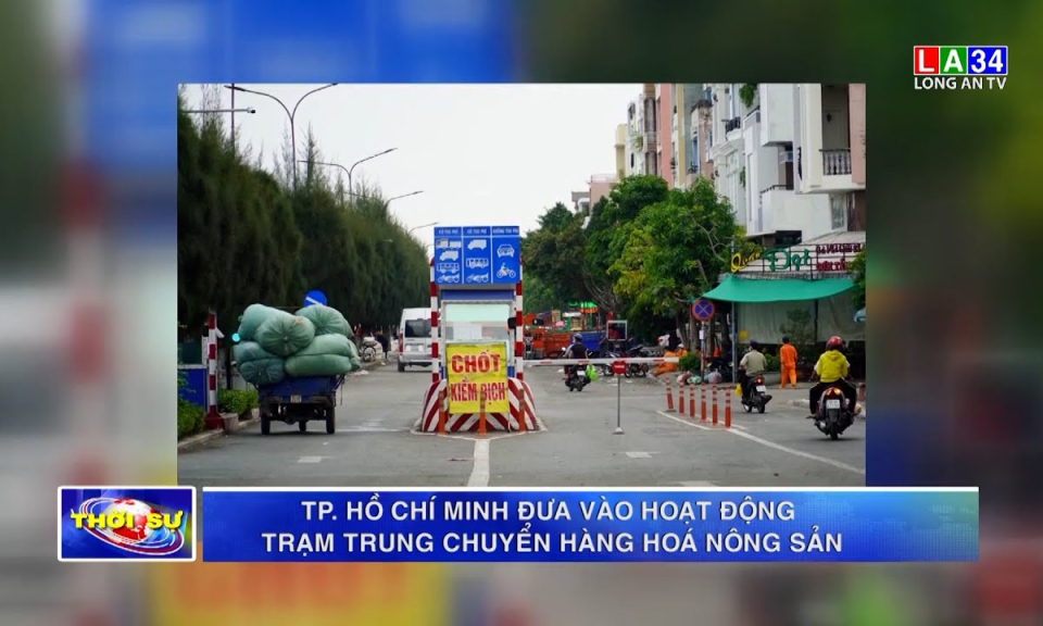 TP.HCM đưa vào hoạt động trạm trung chuyển hàng hóa nông sản