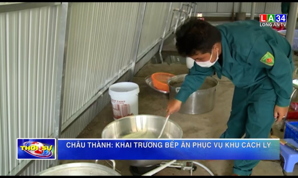 Châu Thành: Khai trương bếp ăn phục vụ khu cách ly