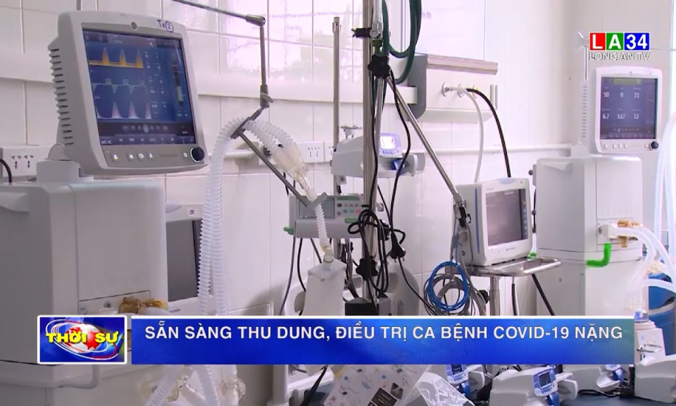 Sẵn sàng thu dung, điều trị ca bệnh Covid-19 nặng